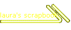 laura's scrapbook